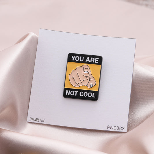 PN0383 YOU ARE NOT COOL