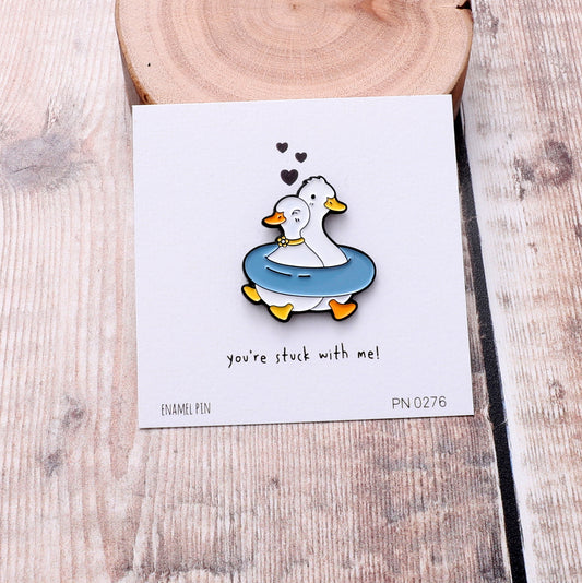 PN0276 DUCKS YOU'RE STUCK WITH ME