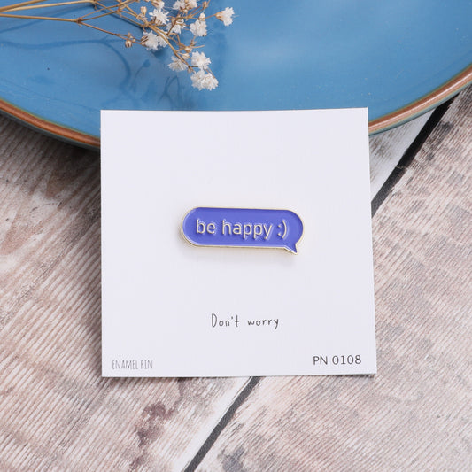 PN0108 Be Happy :) Enamel Pin